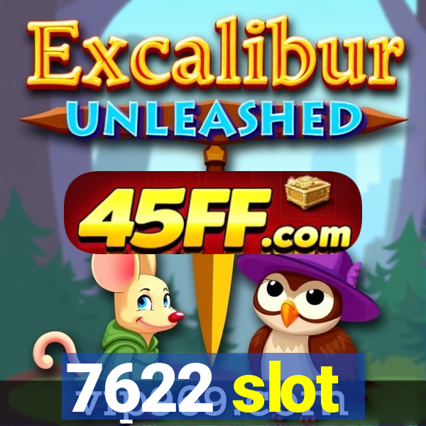 7622 slot